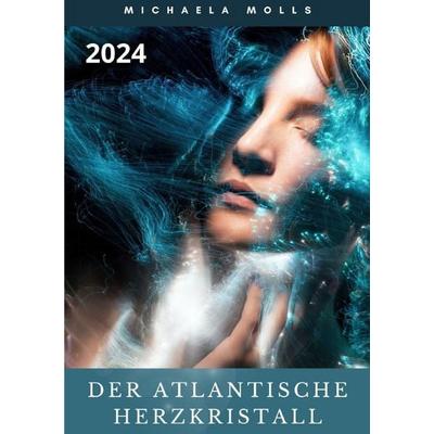 Der Atlantische Herzkristall 2024, Taschenbuch von Michaela Molls, Epubli, 978-3-7598-1741-9