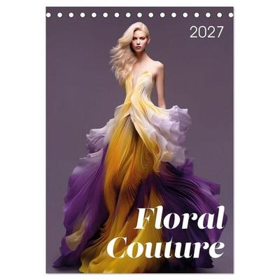 Floral Couture (Tischkalender 2027 DIN A5 hoch), CALVENDO Monatskalender