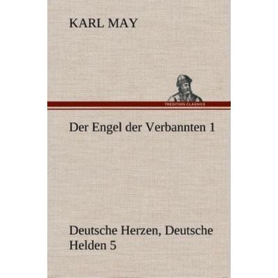 Der Engel der Verbannten 1, Gebundene Ausgabe von Karl May, Tredition, 978-3-8495-3576-6