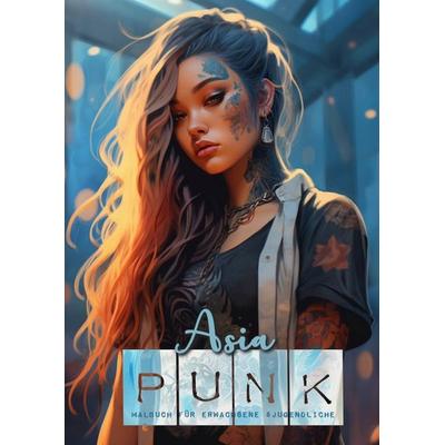 Asia Punk Malbuch für Erwachsene und Jugendliche, Taschenbuch von Monsoon Publishing,Musterstück Grafik, Epubli, 978-3-7584-0716-1