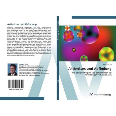 Aktienkurs und Abfindung, Taschenbuch von Markus Gaal, AV Akademikerverlag, 978-3-639-39270-8