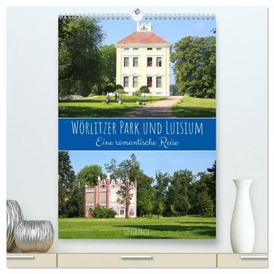 Wörlitzer Park und Luisium - Eine romantische Reise (hochwertiger Premium Wandkalender 2027 DIN A2 hoch), Kunstdruck in Hochglanz