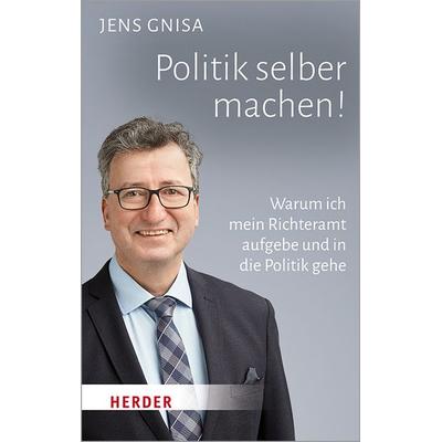Politik selber machen!, Taschenbuch von Jens Gnisa, Herder