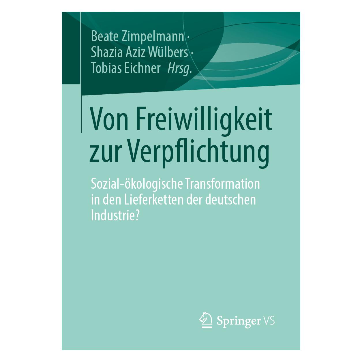 Springer Von Freiwilligkeit zur Verpflichtung (Deutsch, Softcover, Beate Zimpelmann, Shazia Aziz Wülbers, Tobias Eichner) (58157383)