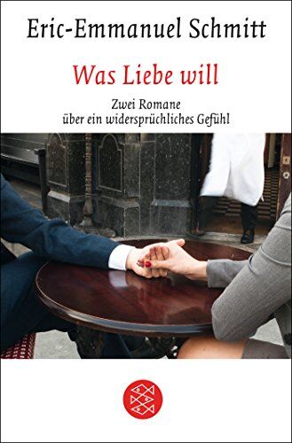 Eric-Emmanuel Schmitt - Was Liebe will: Zwei Romane über ein widersprüchliches Gefühl - Preis vom 12.10.2026 11:37:12 h