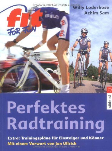 Willy Loderhose - Perfektes Radtraining: Extra: Trainingspläne für Einsteiger und Könner -: Extra: Trainingspläne für Einsteiger und Könner. Mit einem Vorwort von Jan Ullrich - Preis vom 09.10.2026 07:28:09 h
