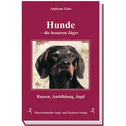 Hunde - die besseren Jäger, Ratgeber von Andreas Gass