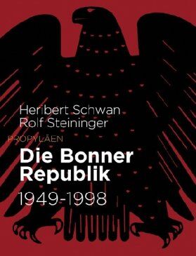 Heribert Schwan - Die Bonner Republik: 1949 bis 1998 - Preis vom 30.09.2026 22:30:23 h
