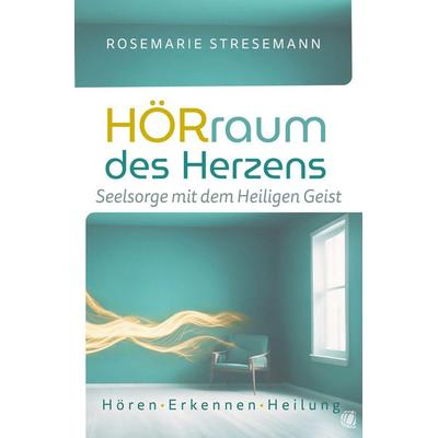 Hörraum des Herzens, Taschenbuch von Rosemarie Stresemann, GloryWorld-Medien, 978-3-95578-676-2