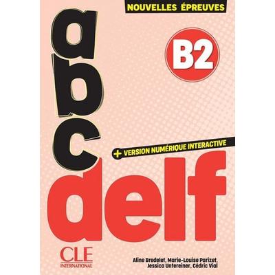 ABC DELF - Niveau B2 + audio - 3eme edition, Taschenbuch von A. Bredelet,Cedric Vial,Corinne Kober-Kleinert,Jessica Untereiner,Marie-Louise Parizet,