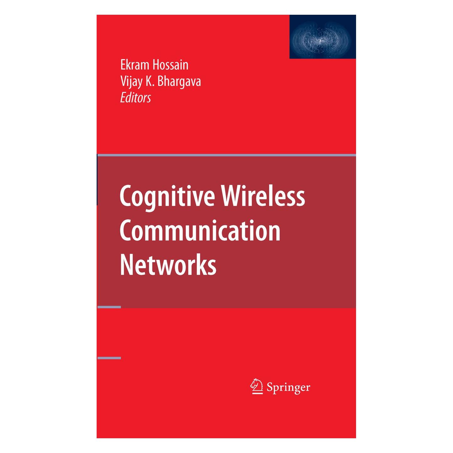 Springer Cognitive Wireless Communication Networks (Englisch, Hardcover, Ekram Hossain, Vijay Bhargava) (9780387688305)