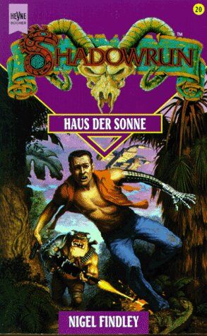 Findley, Nigel D. - Haus der Sonne.Shadowrun-Zyklus Bd. 20 - Preis vom 13.10.2026 11:25:28 h