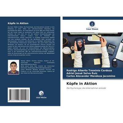 Köpfe in Aktion, Taschenbuch von Rodrigo Alberto Treminio Cardoza,Adriel Josué Selva Ruiz,Carlos Alexander Mendoza Jacomino, Verlag Unser Wissen,