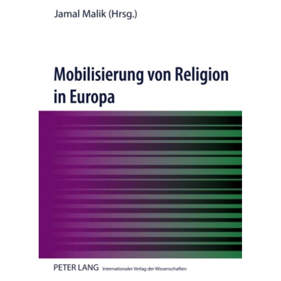 Peter Lang Mobilisierung von Religion in Europa (Deutsch, Softcover, Jamal Malik) (56028645)