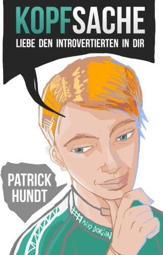 Patrick Hundt - Kopfsache: Liebe den Introvertierten in dir - Preis vom 18.10.2026 19:22:15 h