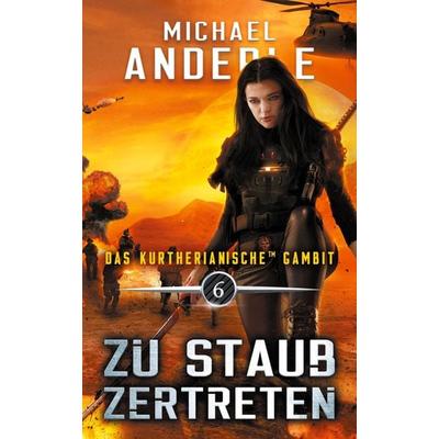 Zu Staub zertreten, Taschenbuch von Michael Anderle, LMBPN International, 978-1-64202-119-6