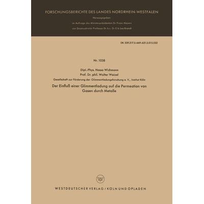 Der Einfluß einer Glimmentladung auf die Permeation von Gasen durch Metalle, Taschenbuch von Hasso Gustav Wichmann, VS Verlag für