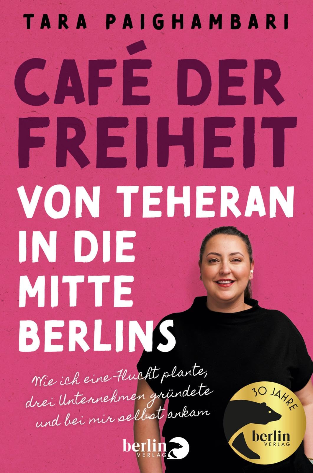Tara Paighambari - Café der Freiheit: Von Teheran in die Mitte Berlins: Wie ich eine Flucht plante, drei Unternehmen gründete und bei mir selbst ankam - Preis vom 15.10.2026 23:06:25 h