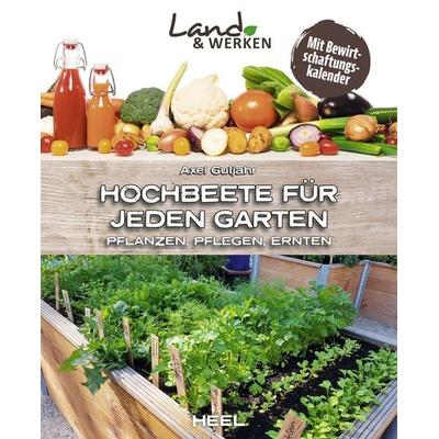 Hochbeete für jeden Garten: Pflanzen - Pflegen - Ernten, Taschenbuch von Axel Gutjahr, Heel, 978-3-96664-356-6
