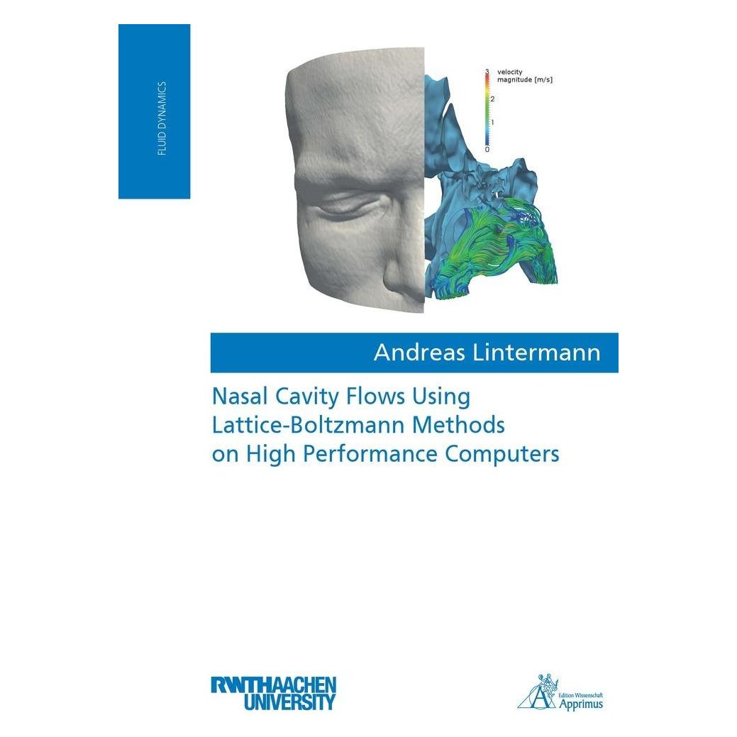 Apprimus Nasal Cavity Flows Using Lattice-Boltzmann Methods on High Performance Computers (Englisch, Softcover, Andreas Lintermann) (55566144)