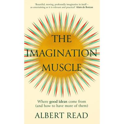 The Imagination Muscle, Taschenbuch von Albert Read, Little, Brown and Company, 978-0-349-13479-6