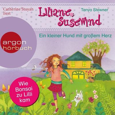 Liliane Susewind – Ein kleiner Hund mit großem Herz (Ungekürzte Lesung) - Tanya Stewner, Audio, 9783732441532