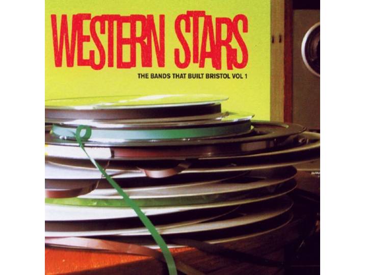 Various - Western Stars; The Bands That Built Bristol Vol.1