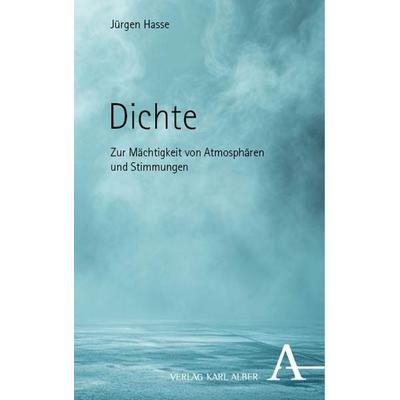 Dichte, Taschenbuch von Jürgen Hasse, Verlag Karl Alber, 978-3-495-99312-5