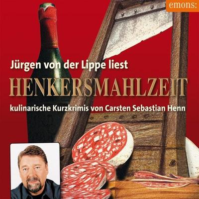 Henkersmahlzeit - Carsten Sebastian Henn, Audio, 9783740827021