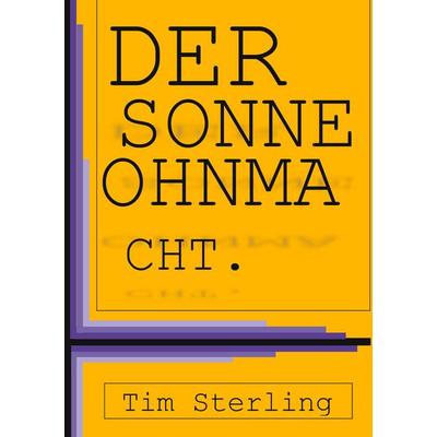 Der Sonne Ohnmacht, Taschenbuch von Tim Sterling, BoD – Books on Demand, 978-3-7534-0331-1