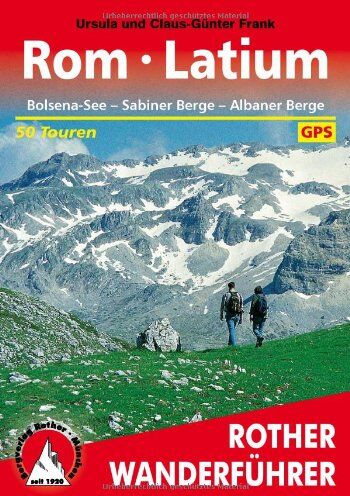 Claus-Günter Frank - Rom - Latium: Bolsena-See. Sabiner Berge. Albaner Berge. 50 Touren. Mit GPS-Daten: Bolsena-See. Sabiner Berge. Albaner Berge. Die schönsten Tal- und ... Tageswanderungen und eine Zweitageswanderung - Preis vom 09.10.2026 07:28:09 h