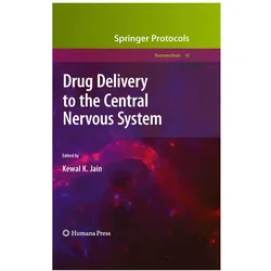 Drug Delivery to the Central Nervous System, Fachbücher von Kewal K. Jain