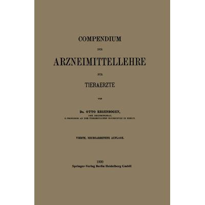 Compendium der Arzneimittellehre für Tieraerzte, Taschenbuch von Otto Regenbogen, Springer Berlin, 978-3-662-34384-5