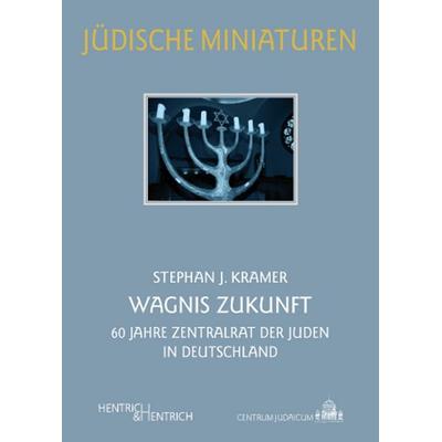 Wagnis Zukunft, Taschenbuch von Stephan J. Kramer, Hentrich und Hentrich Verlag Berlin, 978-3-942271-10-3