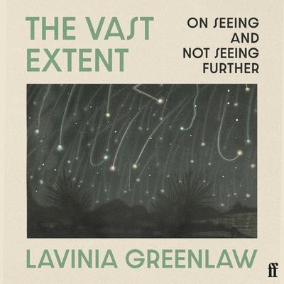 The Vast Extent - Lavinia Greenlaw, Audio, 9780571389834