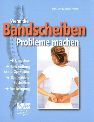 Michael Vitek - Wenn die Bandscheiben Probleme machen: Ursachen. Behandlung ohne Operation. Operationstechniken. Vorbeugung - Preis vom 09.10.2026 07:28:09 h