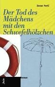 Zoran Feric - Der Tod des Mädchens mit den Schwefelhölzchen - Preis vom 11.10.2026 03:10:56 h