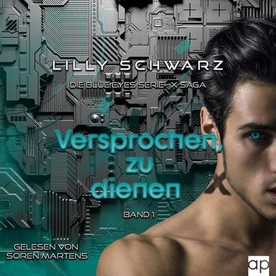 Versprochen, zu dienen - Band 1 der X-Saga - Lilly Schwarz, Audio, 9783987479953