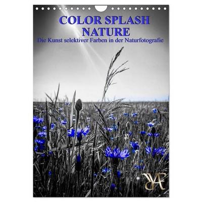 Color Splash Nature - Die Kunst selektiver Farben in der Naturfotografie (Wandkalender 2027 DIN A4 hoch), CALVENDO Monatskalender