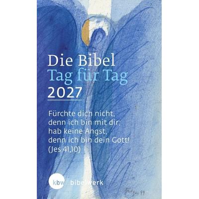Die Bibel Tag für Tag 2027, Taschenbuch von , Katholisches Bibelwerk, 978-3-460-20270-2