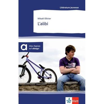 L’alibi, Geheftet von Mikael Ollivier, Klett Sprachen GmbH, 978-3-12-592266-2