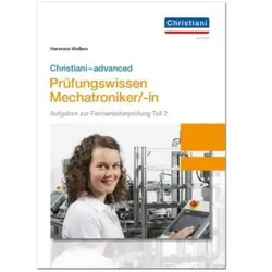 advanced Prüfungswissen Mechatroniker/-in, Fachbücher von Hermann Wellers