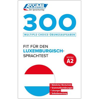 ASSiMiL 300 Multiple-Choice-Übungsaufgaben – Fit für den Luxemburgisch-Sprachtest – Niveau A2, Taschenbuch von Jackie Messerich, Assimil,
