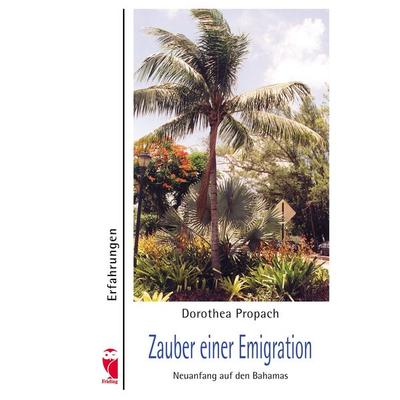 Zauber einer Emigration, Taschenbuch von Dorothea Propach, Frieling & Huffmann, 978-3-8280-2150-1