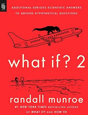 Randall Munroe - What If? 2: Additional Serious Scientific Answers to Absurd Hypothetical Questions - Preis vom 13.10.2026 11:25:28 h