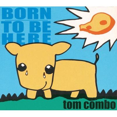 Born To Be Here - Tom Combo, Audio, 4056198017807
