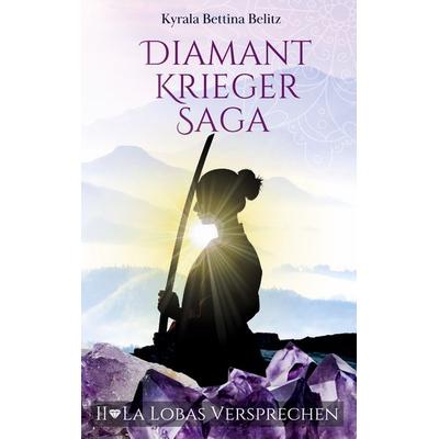 Diamantkrieger Saga, Taschenbuch von Kyrala Bettina Belitz, BoD – Books on Demand, 978-3-695-12783-2
