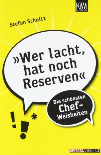 Stefan Schultz - »Wer lacht, hat noch Reserven«: Die schönsten Chef-Weisheiten - Preis vom 07.10.2026 11:45:10 h