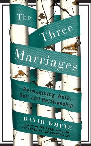 David Whyte - The Three Marriages: Reimagining Work, Self and Relationship - Preis vom 17.10.2026 19:25:27 h