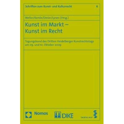 Kunst im Markt - Kunst im Recht, Taschenbuch von Matthias Weller,Nicolai B. Kemle,Thomas Dreier, Nomos, 978-3-8329-5471-0